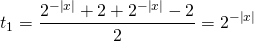 \[{t_1} = \frac{{{2^{ - \left| x \right|}} + 2 + {2^{ - \left| x \right|}} - 2}}{2} = {2^{ - \left| x \right|}}\]